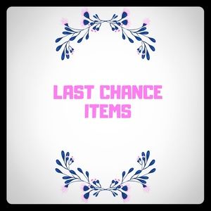 Last Chance Items. Don’t Miss Out!